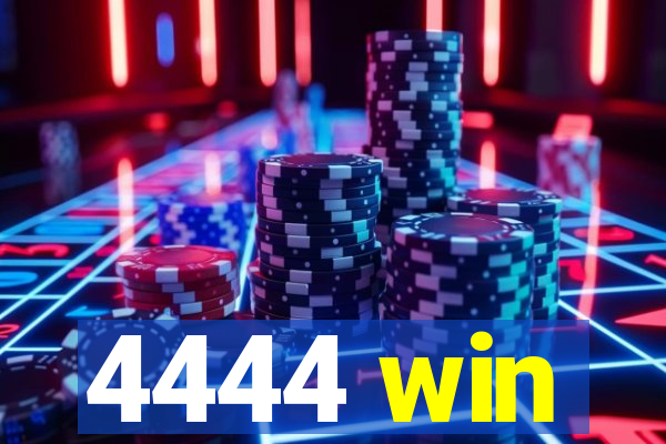 4444 win